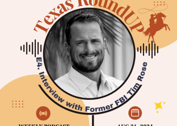 E5. Texas RoundUP: Guest Tim Rose, Professional Investigator, former Green Beret and Special Agent for the FBI