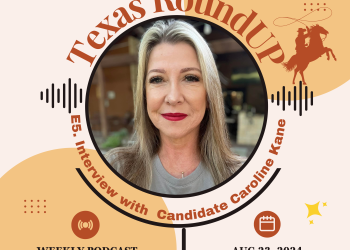 E6. Texas RoundUP:  Interview with Republican Candidate Caroline Kane for Texas House Of Representatives, District 7