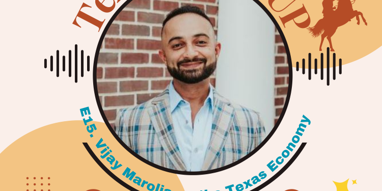 E15: Texas RoundUP:  Returning Guest  Vijay Marolia on