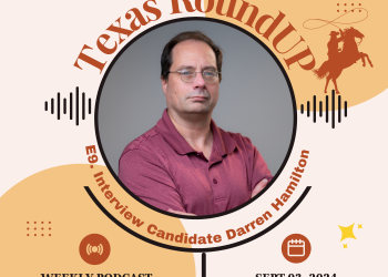 E9. Texas RoundUP: Interview with Libertarian Candidate Darren Hamilton for Texas House of Representatives, District 57