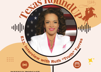 E13. Texas RoundUP: Interview with Democrat Candidate Ruth “Truth” Torres for Texas House Of Representatives, District 5