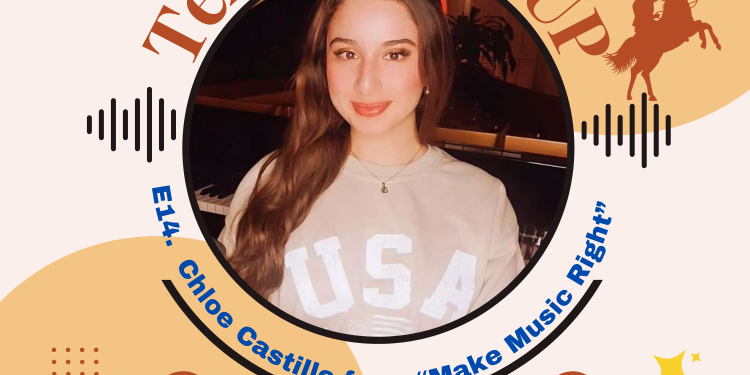 E14: Texas RoundUP: Interview with Chloe Castillo: Bringing Music to the Forefront of American Culture