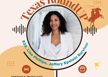 E25. Texas RoundUP: Interview with Lisa Phillips, a former international fashion model and Jeffery Epstein Survivor
