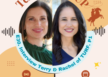 E30. Texas RoundUP: Interview with TURF’s Terri Hall and Rachel Hale P1