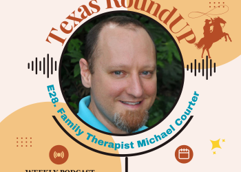 E28. Texas RoundUP: Interview with Certified Parent Child Interaction Therapist Michael Courter