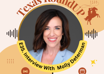 E35. Texas RoundUP: Interview with Molly Determan, President at Energy Workforce & Technology Council