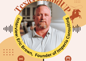 E42. Texas RoundUP: Interview with former Green Beret Eric Brown, now Founder and CEO of Imperio Consulting