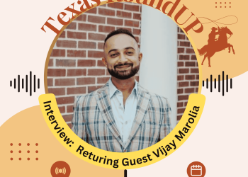 E47. Texas RoundUP: Interview with Returning Guest Vijay Marolia on New Trends For 2025
