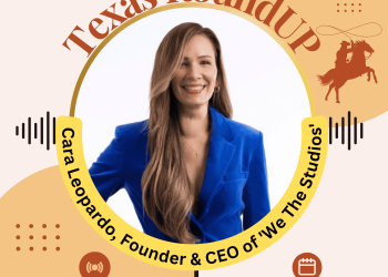 E58. Texas RoundUP: Interview With Cara Leopardo, Founder & CEO of ‘We The Studios’
