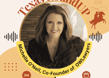 E60. Texas RoundUp: Michelle O’Neil, Co-Founder and Senior Shareholder in OWLawyers