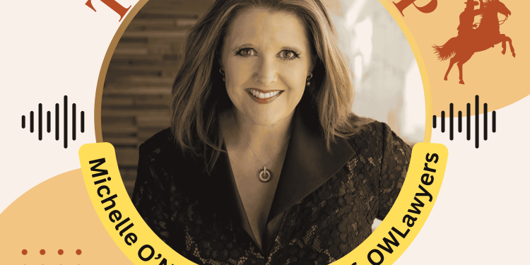 E60. Texas RoundUp: Michelle O’Neil, Co-Founder and Senior Shareholder in OWLawyers