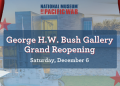 History Comes Alive Again! George H.W. Bush Gallery Reopens With Amazing New Exhibits You Can’t Miss
