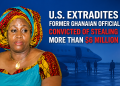 U.S. Extradites Former Ghanaian Official Convicted of Stealing More Than $6 Million