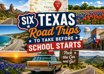 Six Texas Road Trips to Take Before School Starts — Pack the Car and Go
