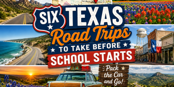 Six Texas Road Trips to Take Before School Starts — Pack the Car and Go