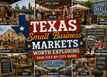 Texas Small Business Markets Worth Exploring — Your City-by-City Guide