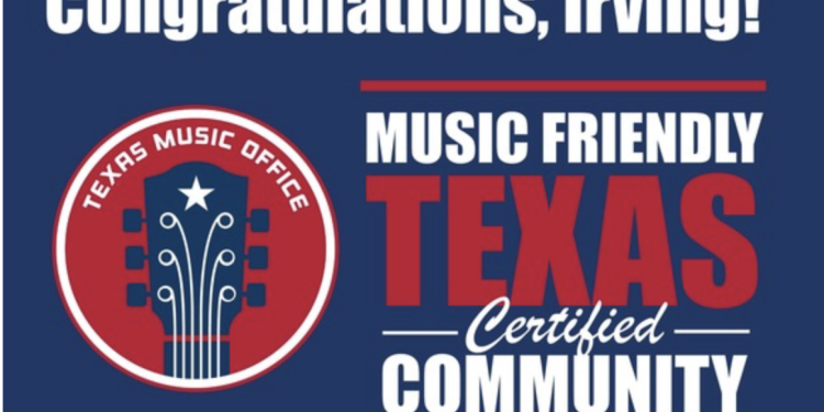 Irving Makes It Official: City Named a Music Friendly Texas Community — Celebration Set for July 3