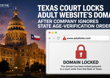 Texas Court Locks Adult Website’s Domain After Company Ignores State Age-Verification Order