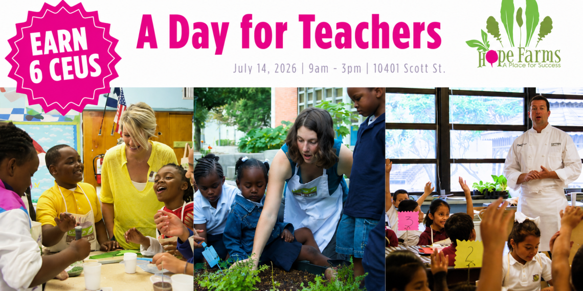 Texas Teachers: Spend a Day at Hope Farms Learning the Award-Winning Seed-to-Plate Nutrition Education Curriculum — With Farm-to-Table Lunch and 6 CEUs Included