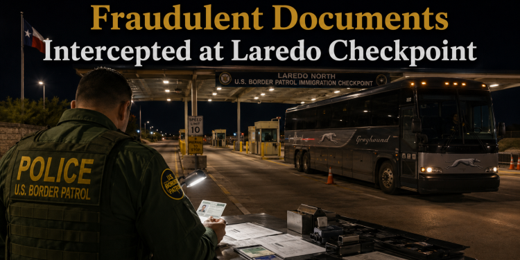 Border Patrol Agents Intercept Individual With Fraudulent Documents on Late-Night Greyhound Inspection at Laredo Checkpoint
