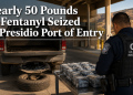Nearly 50 Pounds of Fentanyl Concealed in Spare Tire Seized at Presidio Port of Entry