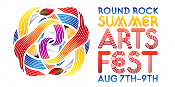 Round Rock Summer Arts Fest Returns: Three Free Days of Art, Music, Food, and Fun in August